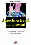 I giochi estremi dei ragazzi - Carlo Climati